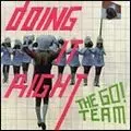GO! TEAM / ゴー! チーム / DOING IT RIGHT