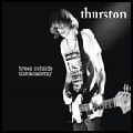 THURSTON MOORE / サーストン・ムーア / TREES OUTSIDE THE ACADEMY /  