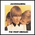 JAKOBINARINA / FIRST CRUSADE