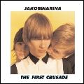 JAKOBINARINA / FIRST CRUSADE