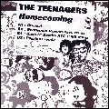 TEENAGERS / ザ・ティーンエイジャーズ / HOMECOMING 