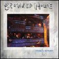 CROWDED HOUSE / クラウデッド・ハウス / CHICAGO, IL 8/18/2007