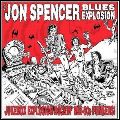 JON SPENCER BLUES EXPLOSION / ジョン・スペンサー・ブルース・エクスプロージョン / JUKEBOX EXPLOSION / ジュークボックス・エクスプロージョン