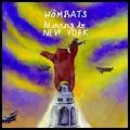 WOMBATS / ウォンバッツ / MOVING TO NEW YORK