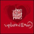 EXPLAINED EMMA / エクスプレインド・エマ / WHEN MY HERT RINGS