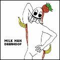 DEERHOOF / ディアフーフ / MILK MAN / ミルク・マン