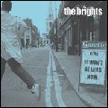 THE BRIGHTS / ザ・ブライツ / IT WON'T BE LONG NOW