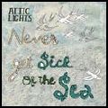 ATTIC LIGHTS / アティック・ライツ / NEVER GET SICK OF THE SEA