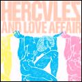HERCULES & LOVE AFFAIR / HERCULES AND LOVE AFFAIR