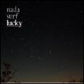 NADA SURF / ナダ・サーフ / LUCKY (LIMITED EDITION)