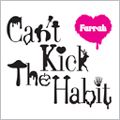 FARRAH / ファラー / CAN'T KICK THE HABIT / キャント・キック・ザ・ハビット