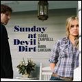 ISOBEL CAMPBELL & MARK LANEGAN / イザベル・キャンベル・アンド・マーク・ラネガン / SUNDAY AT DEVIL DIRT