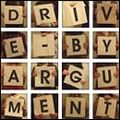 DRIVE BY ARGUMENT / ドライヴ・バイ・アーギュメント / DRIVE BY ARGUMENT