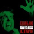 KILLING JOKE / キリング・ジョーク / LOVE LIKE BLOOD - LIVE