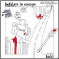 K.U.K.L. / HOLIDAYS IN EUROPE / ホリデイズ・イン・ヨーロッパ