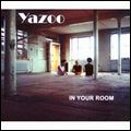 YAZOO / ヤズー / IN YOUR ROOM