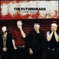 THE FUTUREHEADS / ザ・フューチャーヘッズ / THIS IS NOT THE WORLD / ディス・イズ・ノット・ザ・ワールド