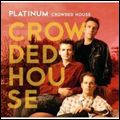 CROWDED HOUSE / クラウデッド・ハウス / PLATINUM
