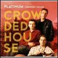 CROWDED HOUSE / クラウデッド・ハウス / PLATINUM
