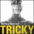 TRICKY / トリッキー / KNOWLE WEST BOY