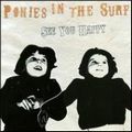 PONIES IN THE SURF / ポニーズ・イン・ザ・サーフ / SEE YOU HAPPY