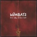 WOMBATS / ウォンバッツ / KILL THE DIRECTOR