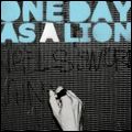 ONE DAY AS A LION / ワン・デイ・アズ・ア・ライオン / ONE DAY AS A LION