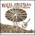 NEIL HALSTEAD / OH! MIGHTY ENGINE