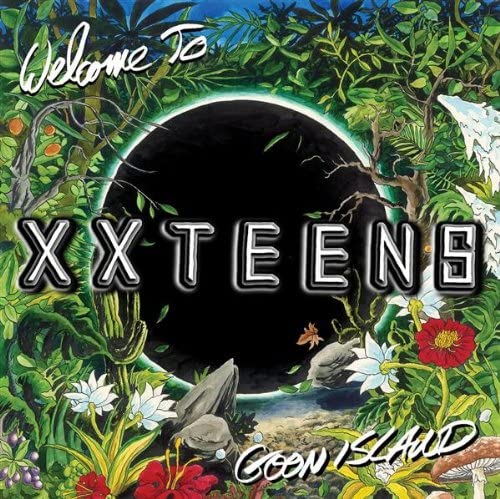 XX TEENS / WELCOME TO GOON ISLAND