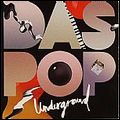 DAS POP / ダス・ポップ / UNDERGROUND