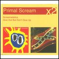 PRIMAL SCREAM / プライマル・スクリーム / SCREAMADELICA / GIVE OUT BUT DON'T GIVE UP