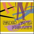 FADED PAPER FIGURES / フェイディット・ペーパー・フィギアズ / DYNAMO / ダイナモ
