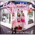 HOTPANTS ROMANCE / IT'S A HEATWAVE