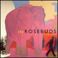 ROSEBUDS / ローズバッズ / LIFE LIKE