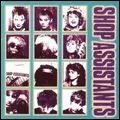 SHOP ASSISTANTS / ショップ・アシスタンツ / SHOP ASSISTANTS AKA WILL ANYTHING HAPPEN / ショップ・アシスタンツ AKA ウィル・エニシング・ハップン