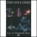 ONLY ONES / オンリーワンズ / LIVE AT SHEPHERDS BUSH