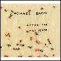 RACHAEL DADD / レイチェル・ダッド / AFTER THE ANT FIGHT