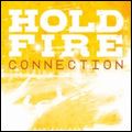 HOLD FIRE / ホールド・ファイア / CONNECTION / コネクション