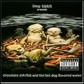 LIMP BIZKIT / リンプ・ビズキット / CHOCOLATE STARFISH AND THE HOT DOG FLAVORED WATER / チョコレート・スターフィッシュ・アンド・ザ・ホット・ドッグ・フレイヴァード・ウォーター