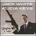 JACK WHITE & ALICIA KEYS / ANOTHER WAY TO DIE