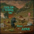 AND SO I WATCH YOU FROM AFAR / アンド・ソー・アイ・ウォッチ・ユー・フロム・アファー / AND SO I WATCH YOU FROM AFAR / アンド・ソー・アイ・ウォッチ・ユー・フロム・アファー