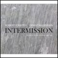 ROBERT FORSTER / GRANT MCLENNAN / INTERMISSION: BEST OF THE SOLO RECORDINGS 1990-97