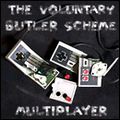 VOLUNTARY BUTLER SCHEME / ボランタリー・バトラー・スキーム / MULTIPLAYER