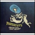 PAPERCUTS / YOU CAN HAVE WHAT YOU WANT