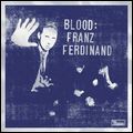 FRANZ FERDINAND / フランツ・フェルディナンド / BLOOD