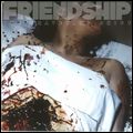 FRIENDSHIP / フレンドシップ / GRAVEYARD SHIFT