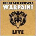 BLACK CROWES / ブラック・クロウズ / WARPAINT LIVE / ウォーペイント・ライヴ ～ ライヴ・イン・L.A・アット・ザ・ウィルターン
