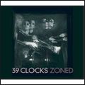 39 CLOCKS / 39クロックス / ZONED RECORDINGS 1980-1987...REWIND