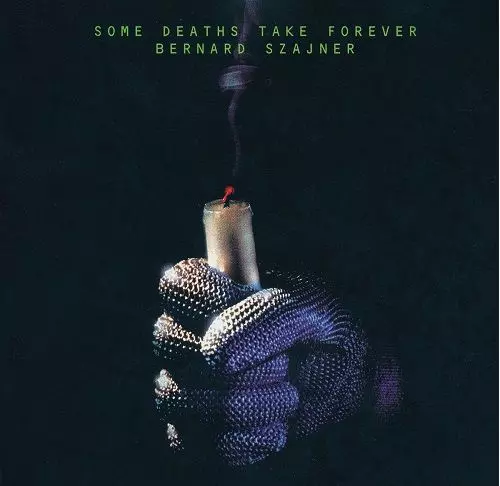 BERNARD SZAJNER / ベルナルド・ソジャーン / SOME DEATHS TAKE FOREVER