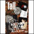 THE FALL / ザ・フォール / NORTHERN CREAM - FALL DVD THAT FIGHTS BACK!